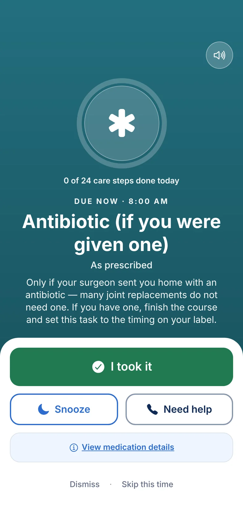 A full-screen reminder. Due now, 8:00 AM: Antibiotic (if you were given one), As prescribed, with its instructions and the buttons I took it, Snooze and Need help.