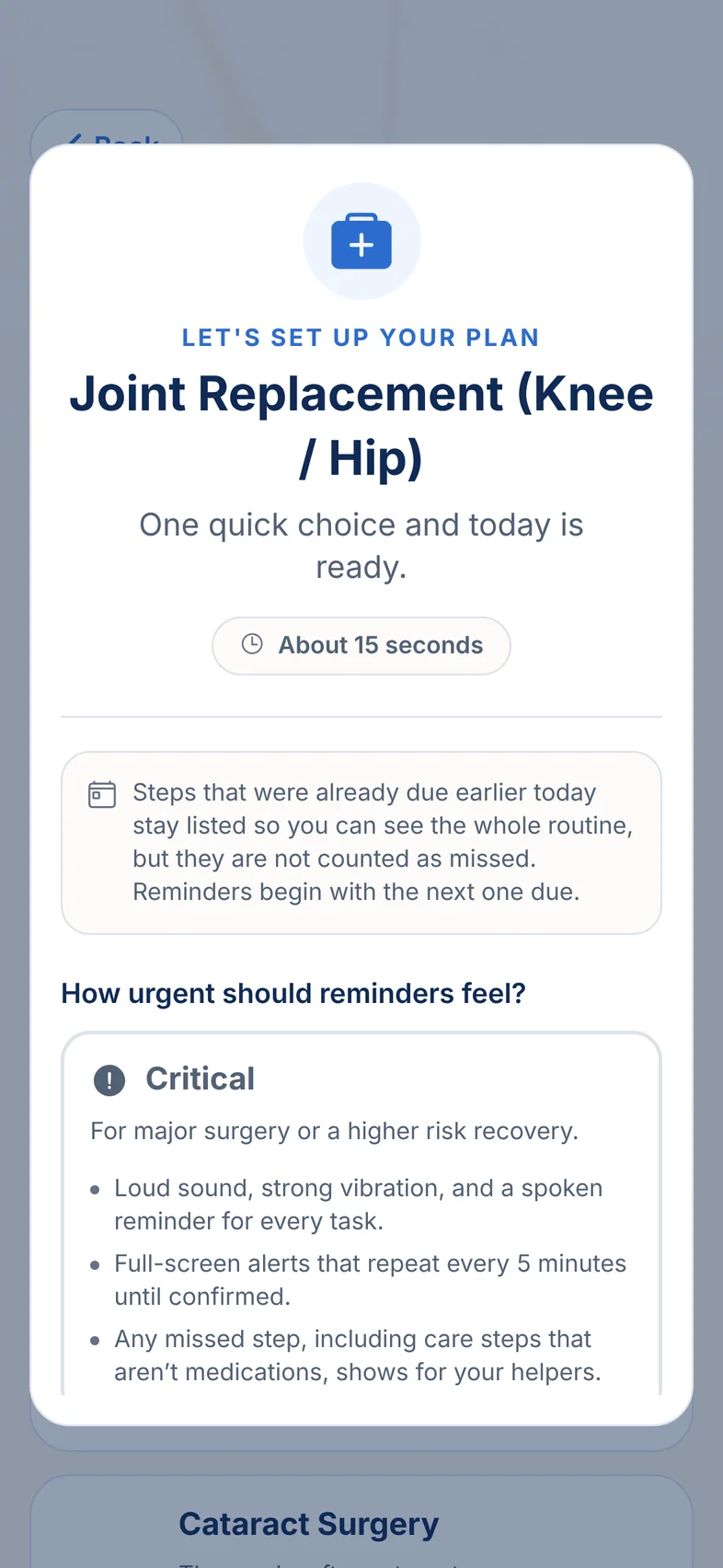 Let’s set up your plan: Joint Replacement (Knee / Hip). One quick choice and today is ready. How urgent should reminders feel? The first option, Critical, is for major surgery or a higher-risk recovery.